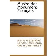 Musee Des Monumens Francais by Lenoir, Marie Alexandre, 9780559250187