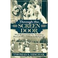 Through the Screen Door What Happened to the Broadway Musical When it Went to Hollywood by Hischak, Thomas S., 9780810850187