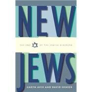 New Jews : The End of the Jewish Diaspora by Aviv, Caryn, 9780814740187