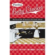 Finding Betty Crocker by Marks, Susan, 9780816650187
