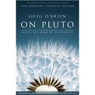 On Pluto: Inside the Mind of Alzheimer's 2nd Edition by O'Brien, Greg; Genova, Lisa, 9780991340187