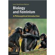 Biology and Feminism by Nelson, Lynn Hankinson, 9781107090187