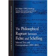 The Philosophical Rupture Between Fichte and Schelling by Fichte, J. G.; Schelling, Friedrich Wilhelm Joseph Von; Vater, Michael G.; Wood, David W., 9781438440187