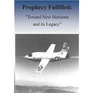 Prophecy Fulfilled by Office of Air Force History; United States Air Force, 9781508660187