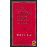 Living Buddha, Living Christ by Hanh, Thich Nhat, 9781573220187
