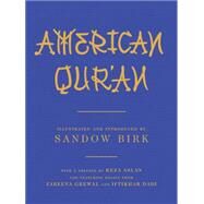 American Qur'an by Birk, Sandow; Aslan, Reza; Dadi, Iftikhar; Grewal, Zareena, 9781631490187