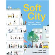 Soft City by Sim, David; Gehl, Jan, 9781642830187
