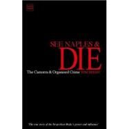 See Naples and Die The Camorra and Organized Crime by Behan, Tom, 9781848850187