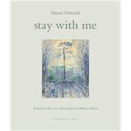 stay with me by Orstavik, Hanne; Aitken, Martin, 9781962770187
