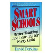 Smart Schools From Training Memories to Educating Minds by Perkins, David, 9780028740188