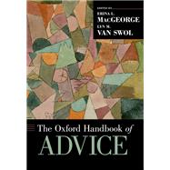 The Oxford Handbook of Advice by MacGeorge, Erina L.; Van Swol, Lyn M., 9780190630188