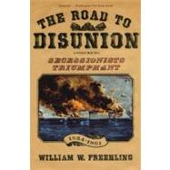 The Road to Disunion Volume II: Secessionists Triumphant, 1854-1861 by Freehling, William W., 9780195370188