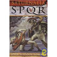 Spqr V: Saturnalia by Roberts, John Maddox, 9780312320188