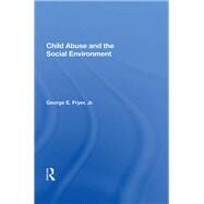 Child Abuse and the Social Environment by Fryer, George E., 9780367010188