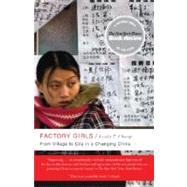 Factory Girls From Village to City in a Changing China by Chang, Leslie T., 9780385520188