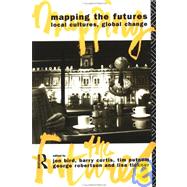 Mapping the Futures: Local Cultures, Global Change by Putnam; Tim, 9780415070188