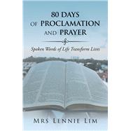 80 Days of Proclamation and...,Lim, Lennie,9781543750188