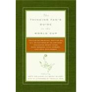 The Thinking Fan's Guide to the World Cup by Weiland, Matt; Wilsey, Sean, 9780061850189