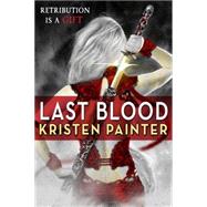 Last Blood by Painter, Kristen, 9780316200189
