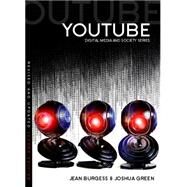 YouTube Online Video and Participatory Culture by Burgess, Jean; Green, Joshua, 9780745660189