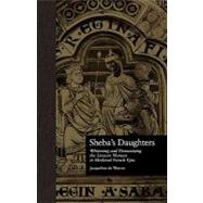 Sheba's Daughters: Whitening and Demonizing the Saracen Woman in Medieval French Epic by de Weever,Jacqueline, 9780815330189