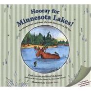 Hooray for Minnesota Lakes!: For Minnesotans (and Those Who Wish They Were) of All Ages by Lowrie, Paul, 9780975580189