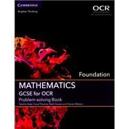 Gcse Mathematics for Ocr Foundation Problem-solving Book by Steel, Tabitha; Thomas, Coral; Dawes, Mark; Watson, Steven, 9781107450189