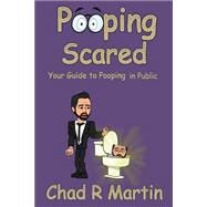 Pooping Scared by Martin, Chad R, 9781496080189
