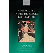 Complicity in Fin-de-si�cle Literature by Craske, Helen, 9780198910190