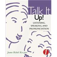 Talk it Up! Listening, Speaking, and Pronunciation by Kozyrev, Joann Rishel, 9780618140190