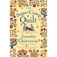 The Sugar Camp Quilt An Elm Creek Quilts Novel by Chiaverini, Jennifer, 9780743260190