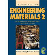 Engineering Materials Vol. 2 : An Introduction to Microstructures, Processing and Design by Ashby, M. F.; Jones, David R. H., 9780750640190