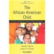 The African American Child: Development and Challenges by Harris, Yvette R., Ph.D., 9780826110190