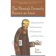 The Messiah Formerly Known as Jesus by Breen, Tom, 9781602580190