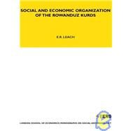 Social And Economic Organization Of The Rowanduz Kurds by Leach, Edmund, 9781845200190