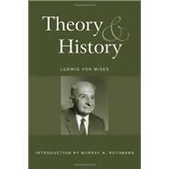 Theory and History by Mises, Ludwig von, 9781933550190