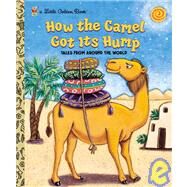 How the Camel Got Its Hump by Fontes, Justine; Fontes, Ron; Motoyama, Keiko, 9780307960191