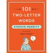 101 Two-letter Words by Merritt, Stephin; Chast, Roz, 9780393240191