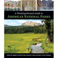 A Thinking Person's Guide to America's National Parks by Manning, Robert E.; Diamant, Rolf; Mitchell, Nora J.; Harmon, David, 9780807600191