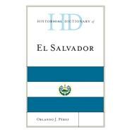 Historical Dictionary of El Salvador by Perez, Orlando J., 9780810880191
