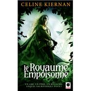 Le Royaume empoisonn, (Les Moorehawke*) by Celine Kiernan, 9782360510191