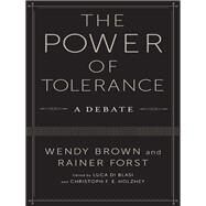 The Power of Tolerance by Brown, Wendy; Forst, Rainer; Di Blasi, Luca; Holzhey, Christoph F. E., 9780231170192