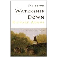 Tales from Watership Down by ADAMS, RICHARD, 9780307950192