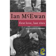 First Love, Last Rites by MCEWAN, IAN, 9780679750192