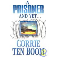 Prisoner and Yet by Ten Boom, Corrie, 9780875080192