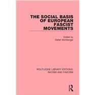 The Social Basis of European Fascist Movements by Mnhlberger; Detlef, 9781138940192