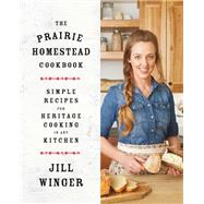 The Prairie Homestead Cookbook by Winger, Jill, 9781250190192