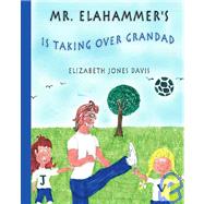 Mr. Elahammer's Is Taking over Granddad by Davis, Elizabeth Jones, 9781412000192