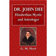 Dr. John Dee by Hort, G. M., 9781523290192