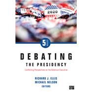 Debating the Presidency by Ellis, Richard J.; Nelson, Michael, 9781544390192